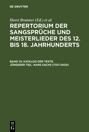 Buchcover Repertorium der Sangsprüche und Meisterlieder des 12. bis 18. Jahrhunderts / Katalog der Texte. Jüngerer Teil. Hans Sachs (1701-3400)  | EAN 9783110944143 | ISBN 3-11-094414-6 | ISBN 978-3-11-094414-3