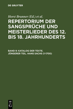 Buchcover Repertorium der Sangsprüche und Meisterlieder des 12. bis 18. Jahrhunderts / Katalog der Texte. Jüngerer Teil. Hans Sachs (1-1700)  | EAN 9783110944150 | ISBN 3-11-094415-4 | ISBN 978-3-11-094415-0