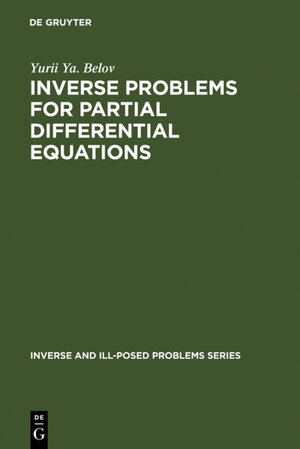 Buchcover Inverse Problems for Partial Differential Equations | Yurii Ya. Belov | EAN 9783110944631 | ISBN 3-11-094463-4 | ISBN 978-3-11-094463-1