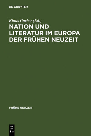 Buchcover Nation und Literatur im Europa der Frühen Neuzeit  | EAN 9783110947601 | ISBN 3-11-094760-9 | ISBN 978-3-11-094760-1