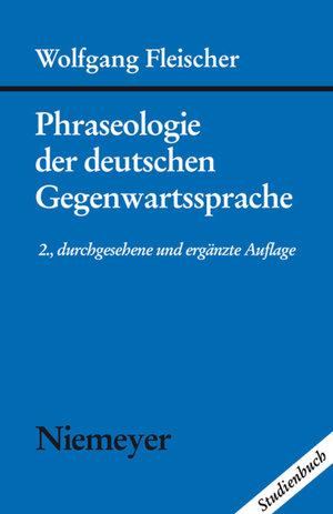 Buchcover Phraseologie der deutschen Gegenwartssprache | Wolfgang Fleischer | EAN 9783110947625 | ISBN 3-11-094762-5 | ISBN 978-3-11-094762-5
