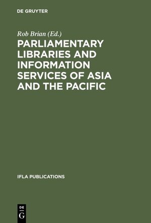 Buchcover Parliamentary Libraries and Information Services of Asia and the Pacific  | EAN 9783110947632 | ISBN 3-11-094763-3 | ISBN 978-3-11-094763-2