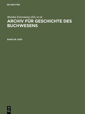 Buchcover Archiv für Geschichte des Buchwesens / 2005  | EAN 9783110950144 | ISBN 3-11-095014-6 | ISBN 978-3-11-095014-4