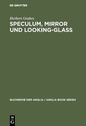 Buchcover Speculum, Mirror und Looking-Glass | Herbert Grabes | EAN 9783110952742 | ISBN 3-11-095274-2 | ISBN 978-3-11-095274-2
