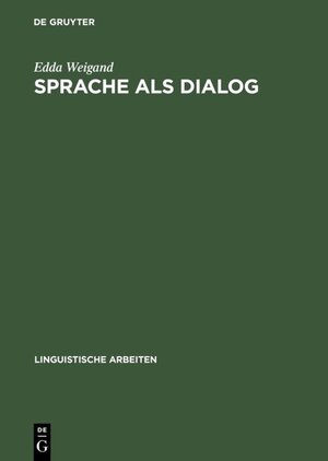 Buchcover Sprache als Dialog | Edda Weigand | EAN 9783110953466 | ISBN 3-11-095346-3 | ISBN 978-3-11-095346-6