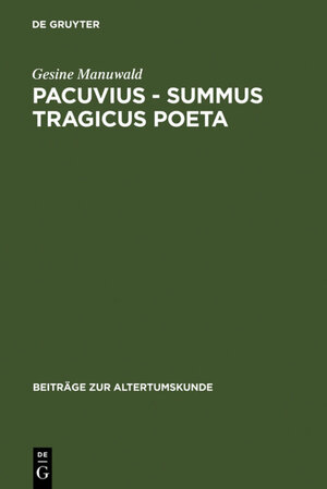 Buchcover Pacuvius - summus tragicus poeta | Gesine Manuwald | EAN 9783110953954 | ISBN 3-11-095395-1 | ISBN 978-3-11-095395-4