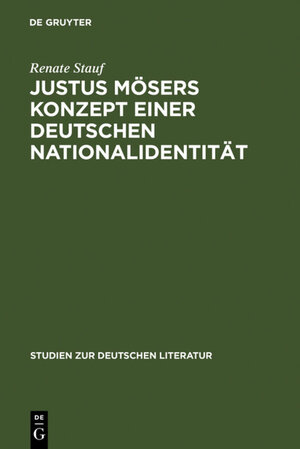 Buchcover Justus Mösers Konzept einer deutschen Nationalidentität | Renate Stauf | EAN 9783110957082 | ISBN 3-11-095708-6 | ISBN 978-3-11-095708-2