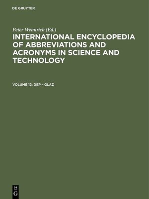 Buchcover International Encyclopedia of Abbreviations and Acronyms in Science and Technology / Dep – Glaz  | EAN 9783110960440 | ISBN 3-11-096044-3 | ISBN 978-3-11-096044-0