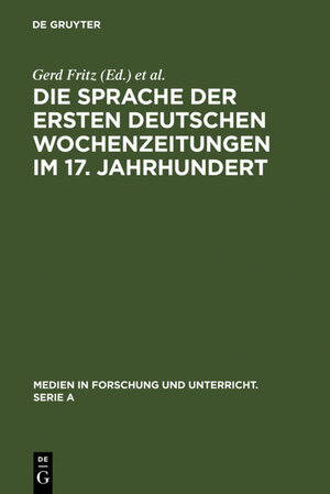 Buchcover Die Sprache der ersten deutschen Wochenzeitungen im 17. Jahrhundert  | EAN 9783110963441 | ISBN 3-11-096344-2 | ISBN 978-3-11-096344-1