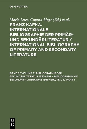 Buchcover Franz Kafka. Internationale Bibliographie der Primär- und Sekundärliteratur... / Bibliographie der Sekundärliteratur 1955–1997 / Bibliography of Secondary Literature 1955–1997  | EAN 9783110966947 | ISBN 3-11-096694-8 | ISBN 978-3-11-096694-7