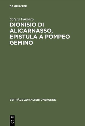 Buchcover Dionisio di Alicarnasso, Epistula a Pompeo Gemino | Sotera Fornaro | EAN 9783110968439 | ISBN 3-11-096843-6 | ISBN 978-3-11-096843-9