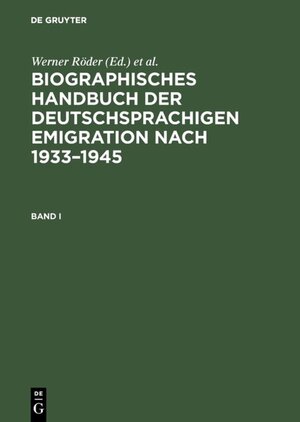 Buchcover Biographisches Handbuch der deutschsprachigen Emigration nach 1933–1945  | EAN 9783110968545 | ISBN 3-11-096854-1 | ISBN 978-3-11-096854-5