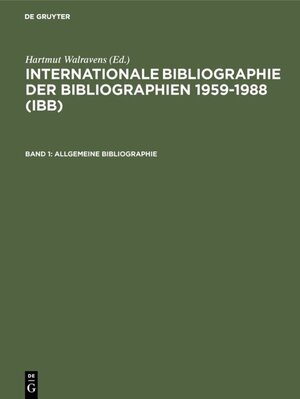 Buchcover Internationale Bibliographie der Bibliographien 1959-1988 (IBB) / Allgemeine Bibliographie  | EAN 9783110976564 | ISBN 3-11-097656-0 | ISBN 978-3-11-097656-4