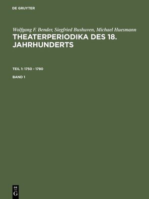 Buchcover Wolfgang F. Bender; Siegfried Bushuven; Michael Huesmann: Theaterperiodika... / 1750 - 1780  | EAN 9783110976571 | ISBN 3-11-097657-9 | ISBN 978-3-11-097657-1