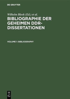 Buchcover Bibliographie der geheimen DDR-Dissertationen  | EAN 9783110976588 | ISBN 3-11-097658-7 | ISBN 978-3-11-097658-8