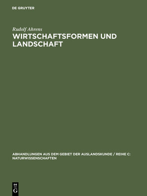 Buchcover Wirtschaftsformen und Landschaft | Rudolf Ahrens | EAN 9783110980110 | ISBN 3-11-098011-8 | ISBN 978-3-11-098011-0