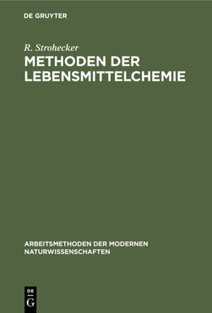 Buchcover Methoden der Lebensmittelchemie | R. Strohecker | EAN 9783110980936 | ISBN 3-11-098093-2 | ISBN 978-3-11-098093-6