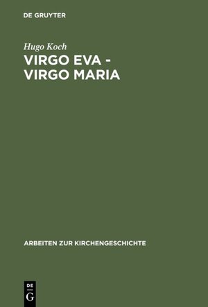 Buchcover Virgo Eva - Virgo Maria | Hugo Koch | EAN 9783110981698 | ISBN 3-11-098169-6 | ISBN 978-3-11-098169-8