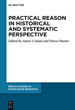 Buchcover Practical Reason in Historical and Systematic Perspective  | EAN 9783110982305 | ISBN 3-11-098230-7 | ISBN 978-3-11-098230-5