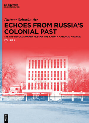 Buchcover Echoes from Russia's Colonial Past | Dittmar Schorkowitz | EAN 9783110984231 | ISBN 3-11-098423-7 | ISBN 978-3-11-098423-1