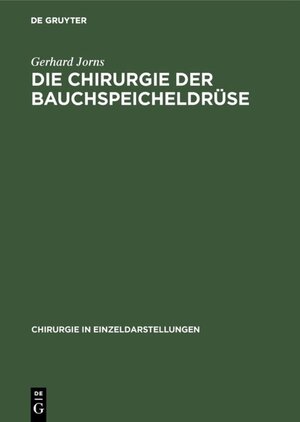 Buchcover Die Chirurgie der Bauchspeicheldrüse | Gerhard Jorns | EAN 9783110985429 | ISBN 3-11-098542-X | ISBN 978-3-11-098542-9