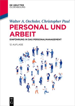 Buchcover Personal und Arbeit | Walter A. Oechsler | EAN 9783110988215 | ISBN 3-11-098821-6 | ISBN 978-3-11-098821-5