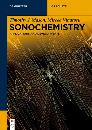 Buchcover Sonochemistry | Timothy J. Mason | EAN 9783110999907 | ISBN 3-11-099990-0 | ISBN 978-3-11-099990-7