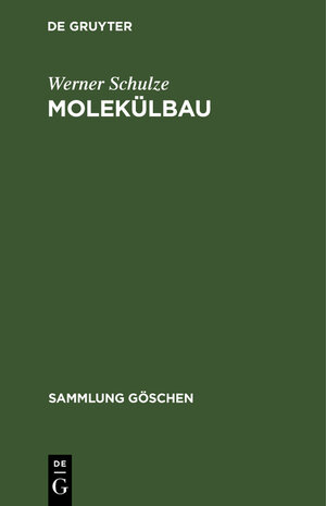 Buchcover Molekülbau | Werner Schulze | EAN 9783111005935 | ISBN 3-11-100593-3 | ISBN 978-3-11-100593-5