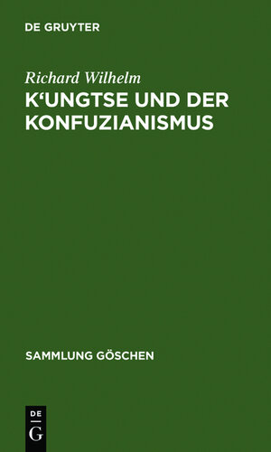 Buchcover K'ungtse und der Konfuzianismus | Richard Wilhelm | EAN 9783111006239 | ISBN 3-11-100623-9 | ISBN 978-3-11-100623-9