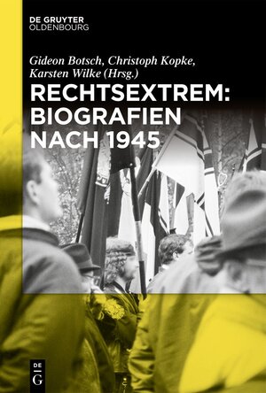 Buchcover Rechtsextrem: Biografien nach 1945  | EAN 9783111008707 | ISBN 3-11-100870-3 | ISBN 978-3-11-100870-7