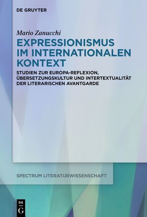 Buchcover Expressionismus im internationalen Kontext | Mario Zanucchi | EAN 9783111010021 | ISBN 3-11-101002-3 | ISBN 978-3-11-101002-1