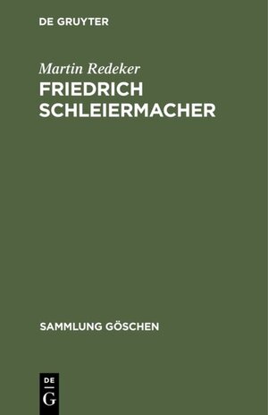Buchcover Friedrich Schleiermacher | Martin Redeker | EAN 9783111011400 | ISBN 3-11-101140-2 | ISBN 978-3-11-101140-0