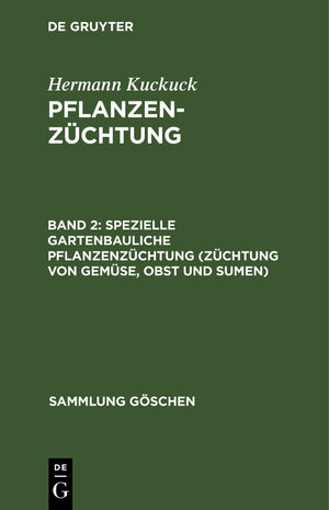 Buchcover Hermann Kuckuck: Pflanzenzüchtung / Spezielle gartenbauliche Pflanzenzüchtung (Züchtung von Gemüse, Obst und Sumen) | Hermann Kuckuck | EAN 9783111011417 | ISBN 3-11-101141-0 | ISBN 978-3-11-101141-7
