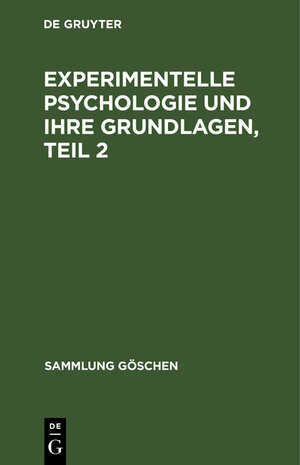 Buchcover Experimentelle Psychologie und ihre Grundlagen, Teil 2 | EAN 9783111012018 | ISBN 3-11-101201-8 | ISBN 978-3-11-101201-8