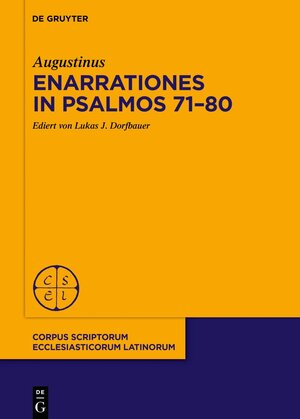 Buchcover Enarrationes in Psalmos 71–80  | EAN 9783111012988 | ISBN 3-11-101298-0 | ISBN 978-3-11-101298-8