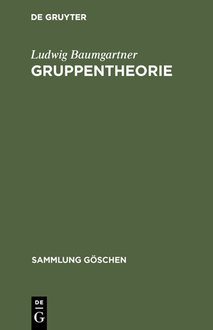 Buchcover Gruppentheorie | Ludwig Baumgartner | EAN 9783111014005 | ISBN 3-11-101400-2 | ISBN 978-3-11-101400-5