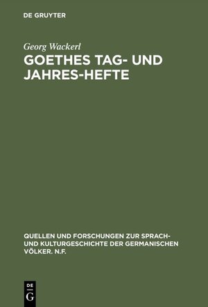 Buchcover Goethes Tag- und Jahres-Hefte | Georg Wackerl | EAN 9783111014234 | ISBN 3-11-101423-1 | ISBN 978-3-11-101423-4
