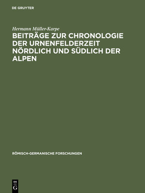 Buchcover Beiträge zur Chronologie der Urnenfelderzeit nördlich und südlich der Alpen | Hermann Müller-Karpe | EAN 9783111016511 | ISBN 3-11-101651-X | ISBN 978-3-11-101651-1