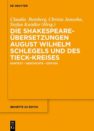Buchcover Die Shakespeare-Übersetzungen August Wilhelm Schlegels und des Tieck-Kreises  | EAN 9783111017419 | ISBN 3-11-101741-9 | ISBN 978-3-11-101741-9