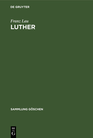 Buchcover Luther | Franz Lau | EAN 9783111018041 | ISBN 3-11-101804-0 | ISBN 978-3-11-101804-1