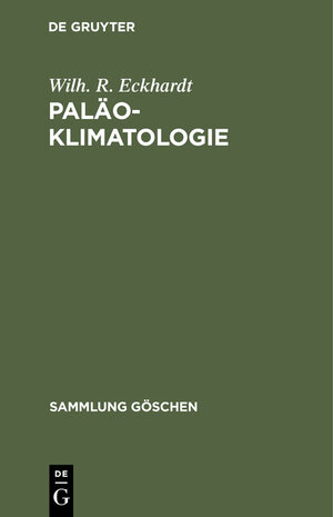 Buchcover Paläoklimatologie | Wilh. R. Eckhardt | EAN 9783111019109 | ISBN 3-11-101910-1 | ISBN 978-3-11-101910-9