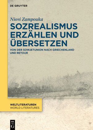 Buchcover Sozrealismus erzählen und übersetzen | Niovi Zampouka | EAN 9783111026312 | ISBN 3-11-102631-0 | ISBN 978-3-11-102631-2