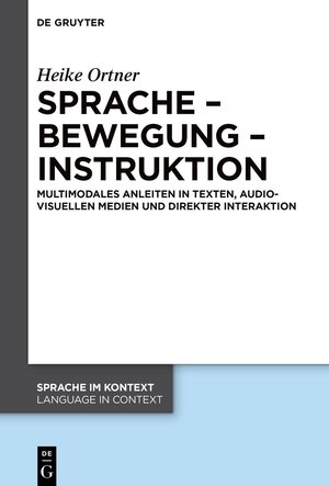 Buchcover Sprache – Bewegung – Instruktion | Heike Ortner | EAN 9783111027258 | ISBN 3-11-102725-2 | ISBN 978-3-11-102725-8