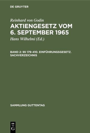 Buchcover Reinhard von Godin: Aktiengesetz vom 6. September 1965 / §§ 179–410. Einführungsgesetz. Sachverzeichnis | Reinhard von Godin | EAN 9783111033839 | ISBN 3-11-103383-X | ISBN 978-3-11-103383-9