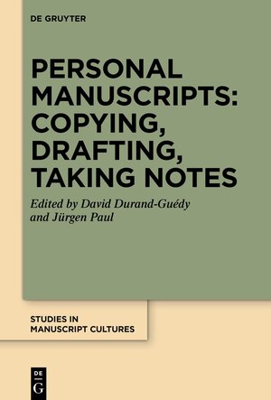 Buchcover Personal Manuscripts: Copying, Drafting, Taking Notes  | EAN 9783111034089 | ISBN 3-11-103408-9 | ISBN 978-3-11-103408-9