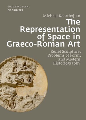 Buchcover The Representation of Space in Graeco-Roman Art | Michael Koortbojian | EAN 9783111037400 | ISBN 3-11-103740-1 | ISBN 978-3-11-103740-0