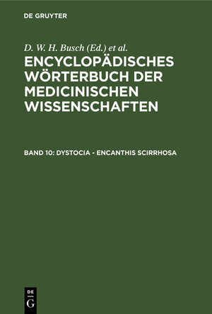 Buchcover Encyclopädisches Wörterbuch der medicinischen Wissenschaften / Dystocia - Encanthis scirrhosa  | EAN 9783111038865 | ISBN 3-11-103886-6 | ISBN 978-3-11-103886-5