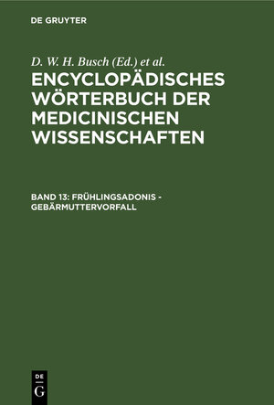 Buchcover Encyclopädisches Wörterbuch der medicinischen Wissenschaften / Frühlingsadonis - Gebärmuttervorfall  | EAN 9783111039176 | ISBN 3-11-103917-X | ISBN 978-3-11-103917-6