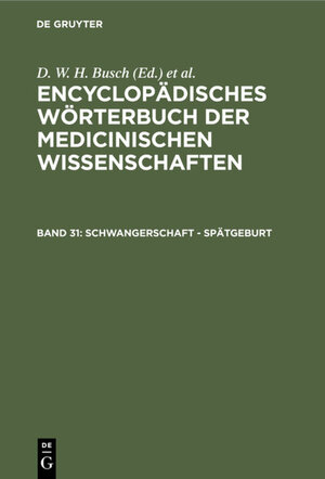 Buchcover Encyclopädisches Wörterbuch der medicinischen Wissenschaften / Schwangerschaft - Spätgeburt  | EAN 9783111039602 | ISBN 3-11-103960-9 | ISBN 978-3-11-103960-2
