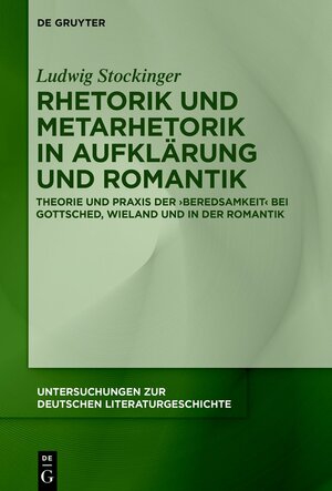 Buchcover Rhetorik und Metarhetorik in Aufklärung und Romantik | Ludwig Stockinger | EAN 9783111040196 | ISBN 3-11-104019-4 | ISBN 978-3-11-104019-6